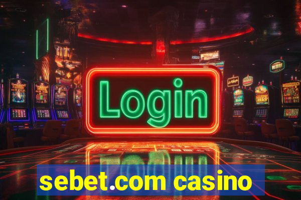 sebet.com casino